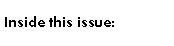 Text Box: Inside this issue: